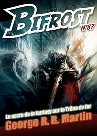 BIFROST N  67 - LE SACRE DE LA FANTASY SUR LE TRONE DE FER : GEORGE R.R. MARTIN