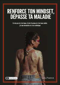 Renforce ton mindset, dépasse ta maladie