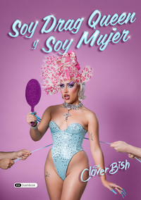 Soy Drag Queen y Soy Mujer