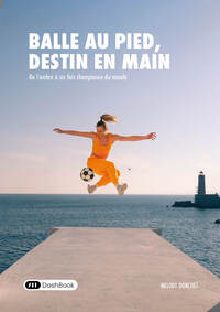 Balle au pied, destin en main