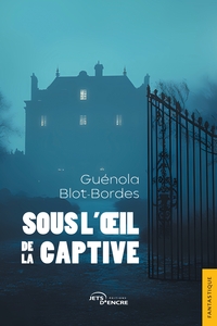 SOUS L'OEIL DE LA CAPTIVE