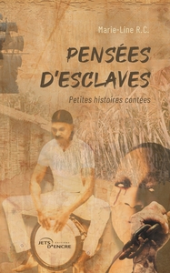 PENSEES D'ESCLAVES - PETITES HISTOIRES CONTEES