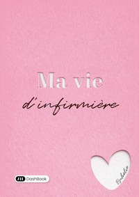 Ma vie d'infirmière