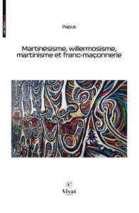 Martinésisme, willermosisme, martinisme et franc-maçonnerie