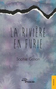 LA RIVIERE EN FURIE