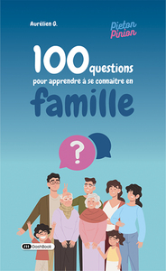 100 questions pour apprendre à se connaitre en famille