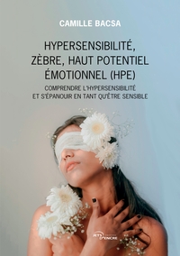Hypersensibilité, zèbre, haut potentiel émotionnel (HPE)