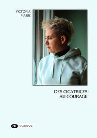 Des cicatrices au courage