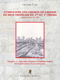 Symbolisme des Ordres de Sagesse du Rite Français du 1er au 4e Ordre - Chevalier d’Orient (3e Ordre)