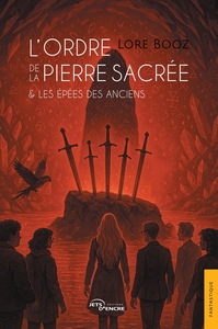 L'ORDRE DE LA PIERRE SACREE & LES EPEES DES ANCIENS