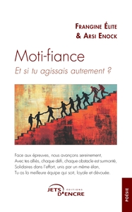 MOTI-FIANCE - ET SI TU AGISSAIS AUTREMENT ?