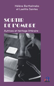 SORTIR DE L'OMBRE - AUTRICES ET HERITAGE LITTERAIRE