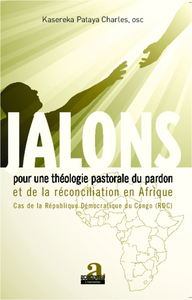 Jalons pour une théologie du pardon et de la réconciliation en Afrique