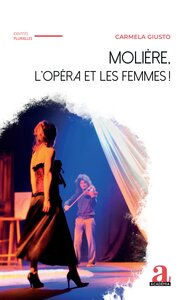 Molière, l’Opéra et les Femmes !
