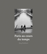 PARIS AU COURS DU TEMPS - PHOTOGRAPHIES DE RUE - 1988 - 2019