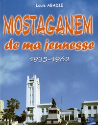 Mostaganem de ma jeunesse (1935-1962)