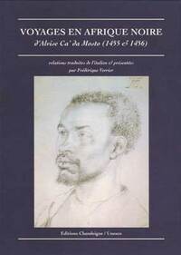 VOYAGES EN AFRIQUE NOIRE D'ALVISE DE CA' DA MOSTO (1455 & 14