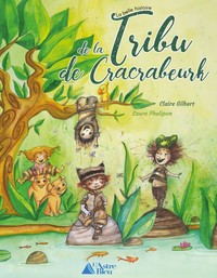 La belle histoire de la tribu de Cracrabeurk