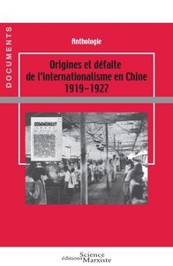 Origines et défaite de l'internationalisme en Chine 1919-1927