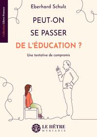 PEUT-ON SE PASSER DE L'EDUCATION ? - UNE TENTATIVE DE COMPROMIS