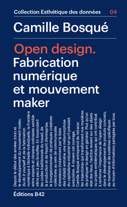 OPEN DESIGN - FABRICATION NUMERIQUE ET MOUVEMENT MAKER