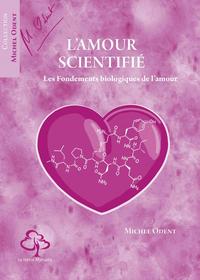 L'AMOUR SCIENTIFIE - LES FONDEMENTS BIOLOGIQUES DE L'AMOUR