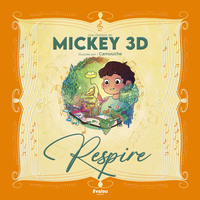 RESPIRE, la chanson de Mickey 3D illustrée par Camouche