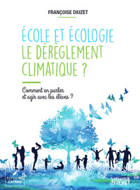 École et Écologie. Le dérèglement climatique.