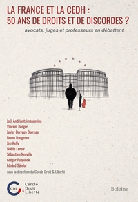 La France et la CEDH : 50 ans de droits et de discordes ?