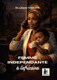 FEMME INDEPENDANTE A L'AFRICAINE