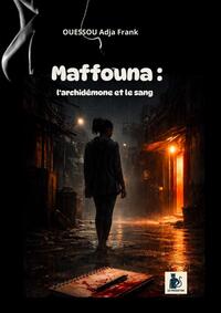 Maffouna : l?archidémone et le sang
