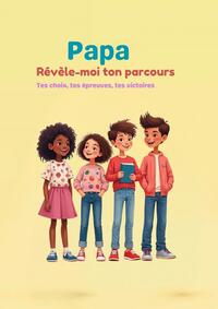 Papa révèle-moi ton parcours