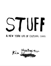 Kim Hastreiter: STUFF