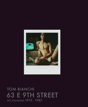 TOM BIANCHI: 63 E 9TH STREET: NYC POLAROIDS 1975 -1983 /ANGLAIS