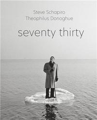 STEVE SCHAPIRO AND THEOPHILUS DONOGHUE SEVENTY THIRTY /ANGLAIS