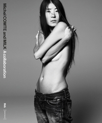 MICHEL COMTE AND MILK : A COLLABORATION 1996-2016 /ANGLAIS