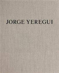 Jorge Yeregui: The Same Places /anglais