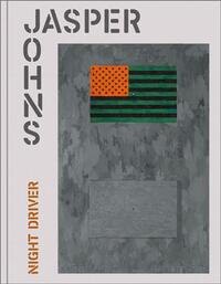 Jasper Johns Night Driver /anglais