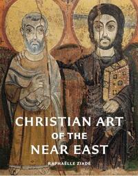 Christian Art of the Near East /anglais