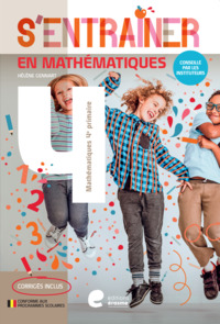 S'ENTRAINER EN MATHEMATIQUES - 4E PRIMAIRE
