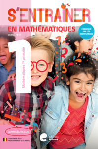 S'ENTRAINER EN MATHEMATIQUES - 1RE PRIMAIRE