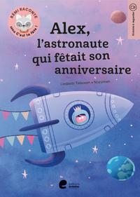 ALEX L ASTRONAUTE QUI FETAIT SON ANNIVERSAIRE.