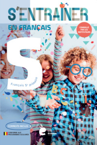 S'ENTRAINER EN FRANCAIS - 5E PRIMAIRE