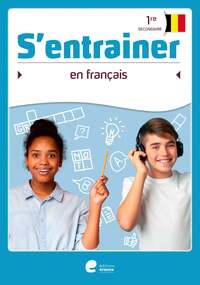 S'ENTRAINER EN FRANCAIS EN 1RE SECONDAIRE