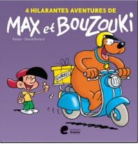 4 HILARANTES AVENTURES DE MAX ET BOUZOUKI