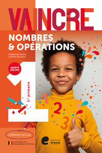 VAINCRE LES NOMBRES ET OPERATIONS 1RE PRIMAIRE