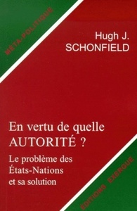 EN VERTU DE QUELLE AUTORITE ? - LE PROLBEME DES ETATS-NATIONS ET SA SOLUTION