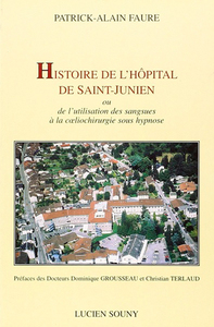 Histoire de l'Hôpital de Saint-Junien - ou de l'utilisation des sangsues à la coeliochirurgie sous hypnose