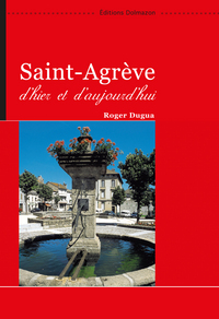 SAINT-AGREVE D'HIER ET D'AUJOURD'HUI