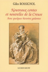 Nouveaux contes et nouvelles de la Creuse - avec quelques histoires galantes